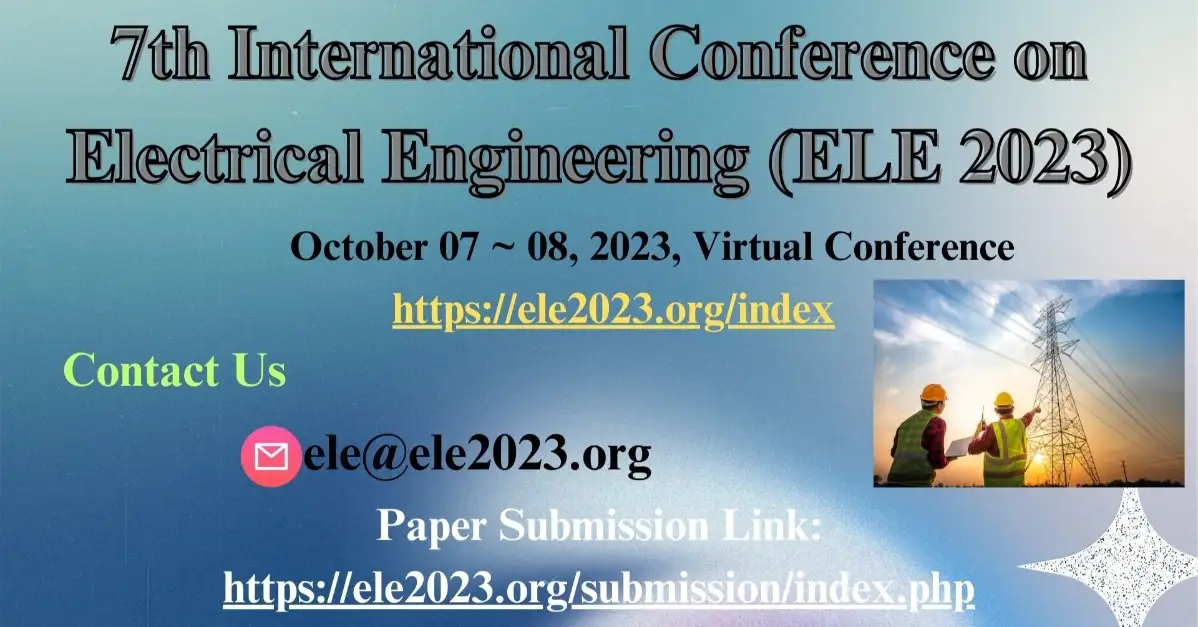 7th International Conference on Electrical Engineering (ELE 2023 ...